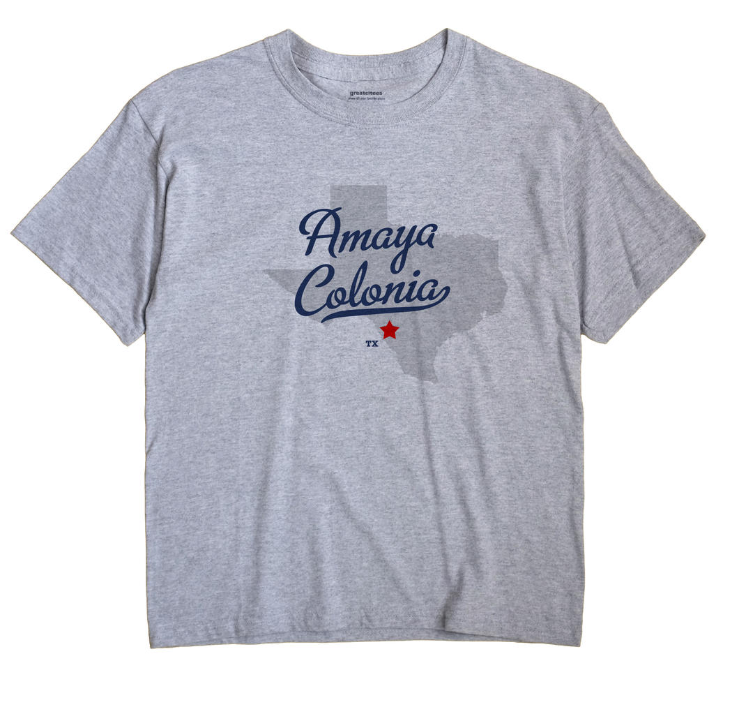 Amaya Colonia, Texas TX Souvenir Shirt