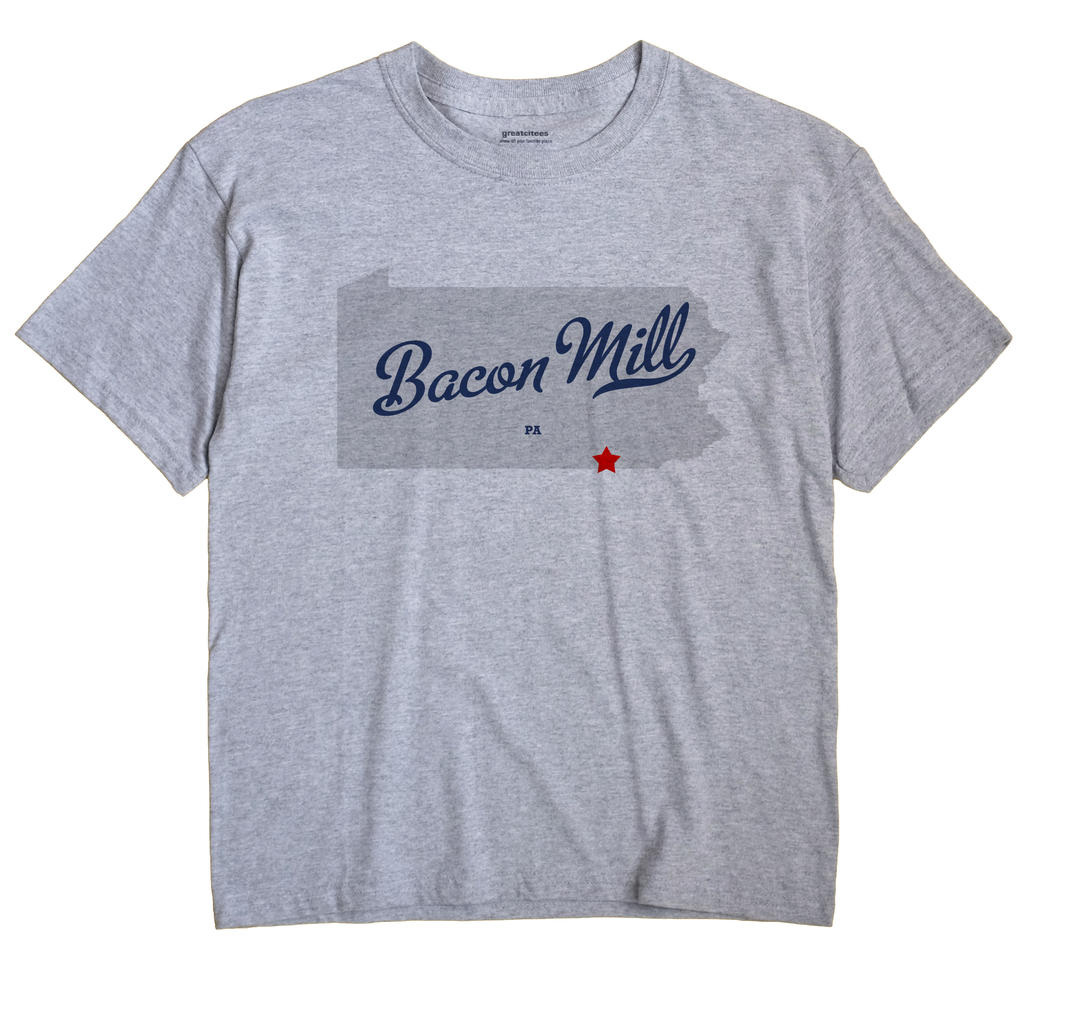 Bacon Mill, Pennsylvania PA Souvenir Shirt