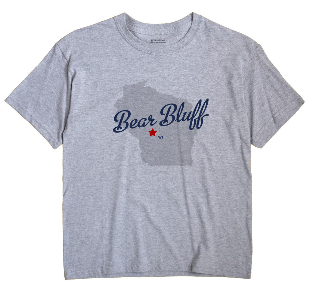 Bear Bluff, Wisconsin WI Souvenir Shirt
