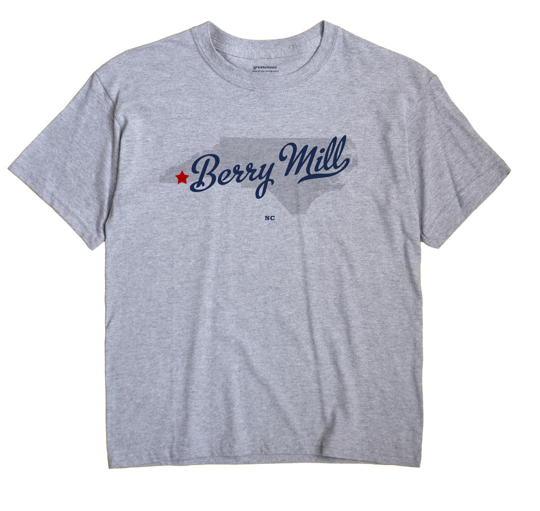 Berry Mill, North Carolina NC Souvenir Shirt