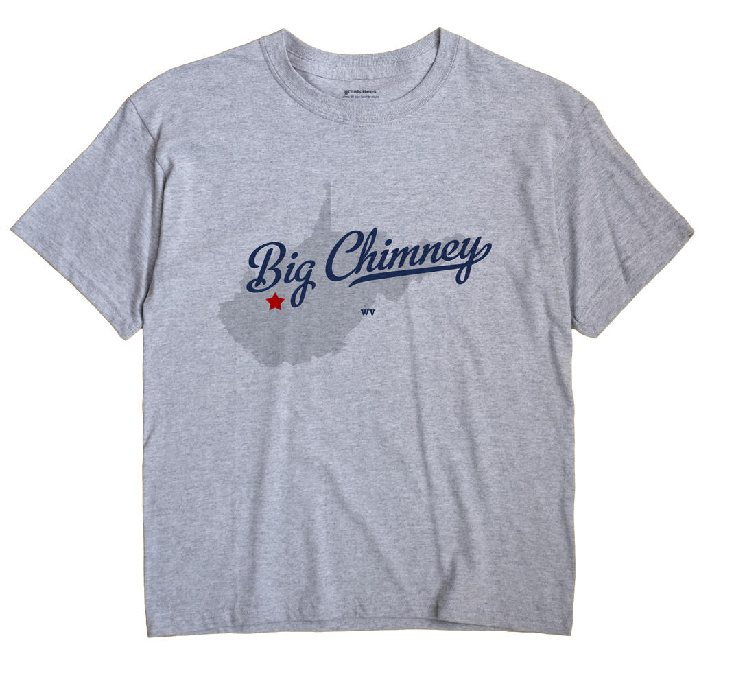 Big Chimney, West Virginia WV Souvenir Shirt