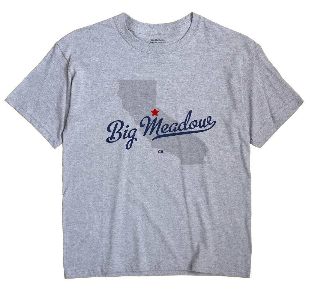 Big Meadow, California CA Souvenir Shirt