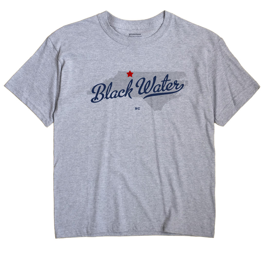 Black Water, North Carolina NC Souvenir Shirt