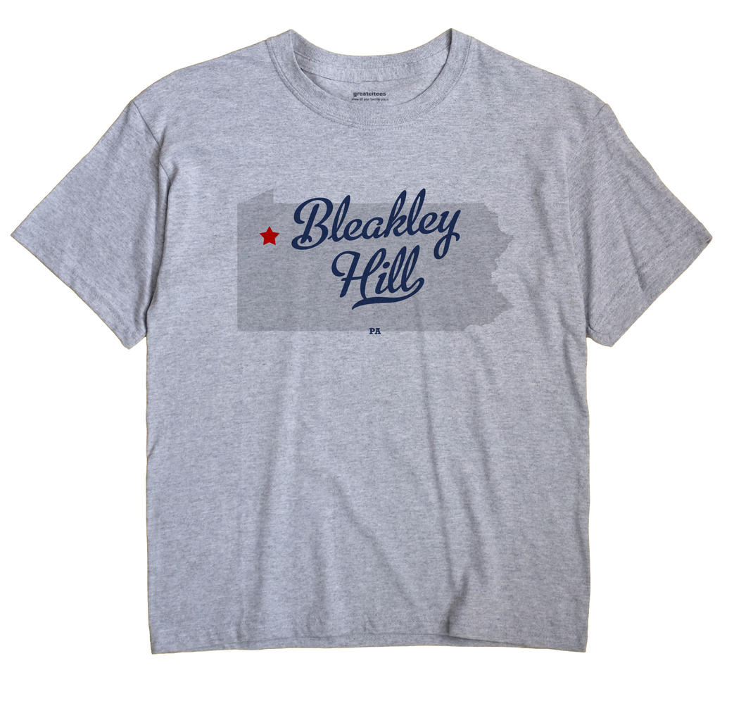 Bleakley Hill, Pennsylvania PA Souvenir Shirt