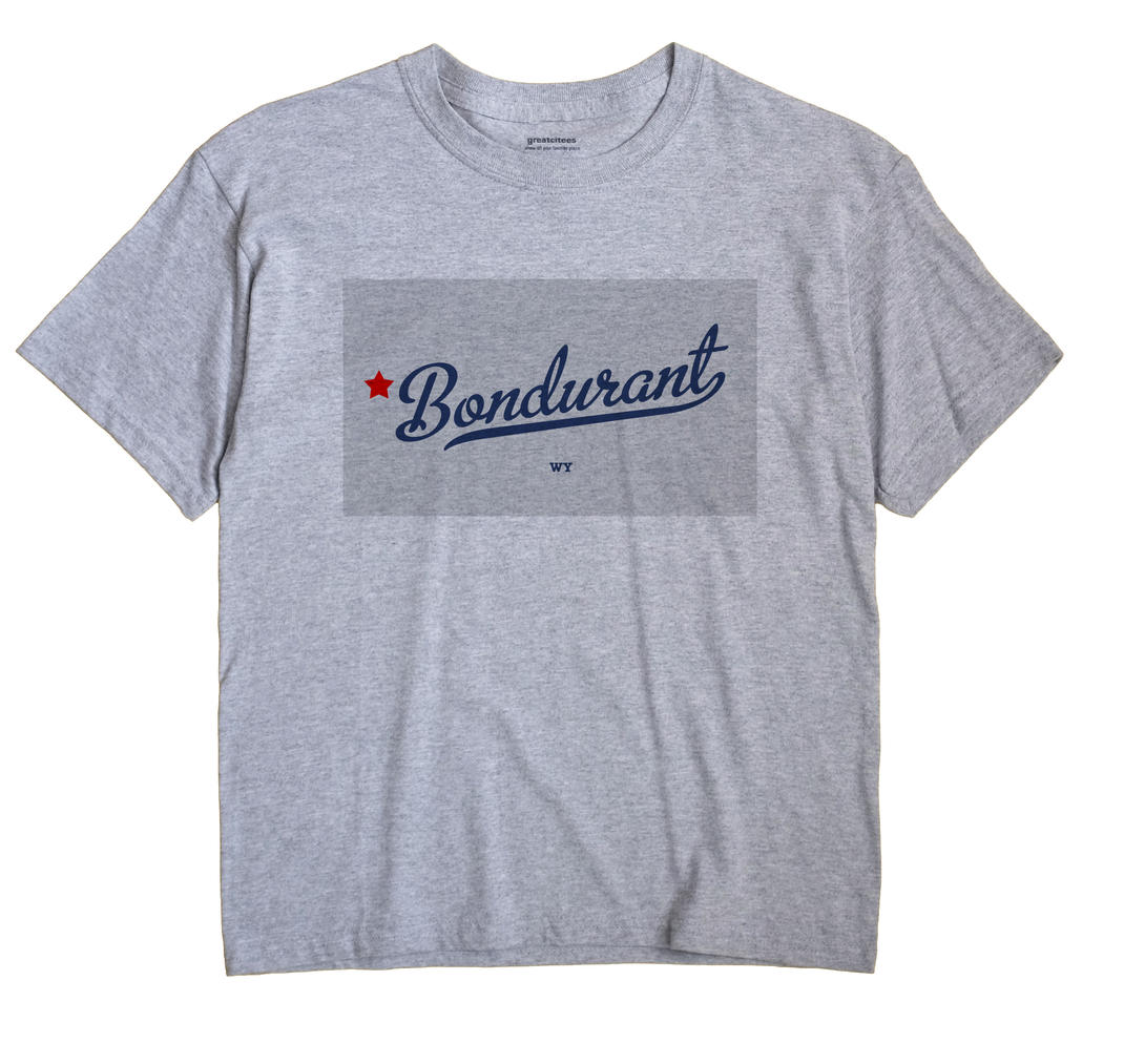 Bondurant, Wyoming WY Souvenir Shirt
