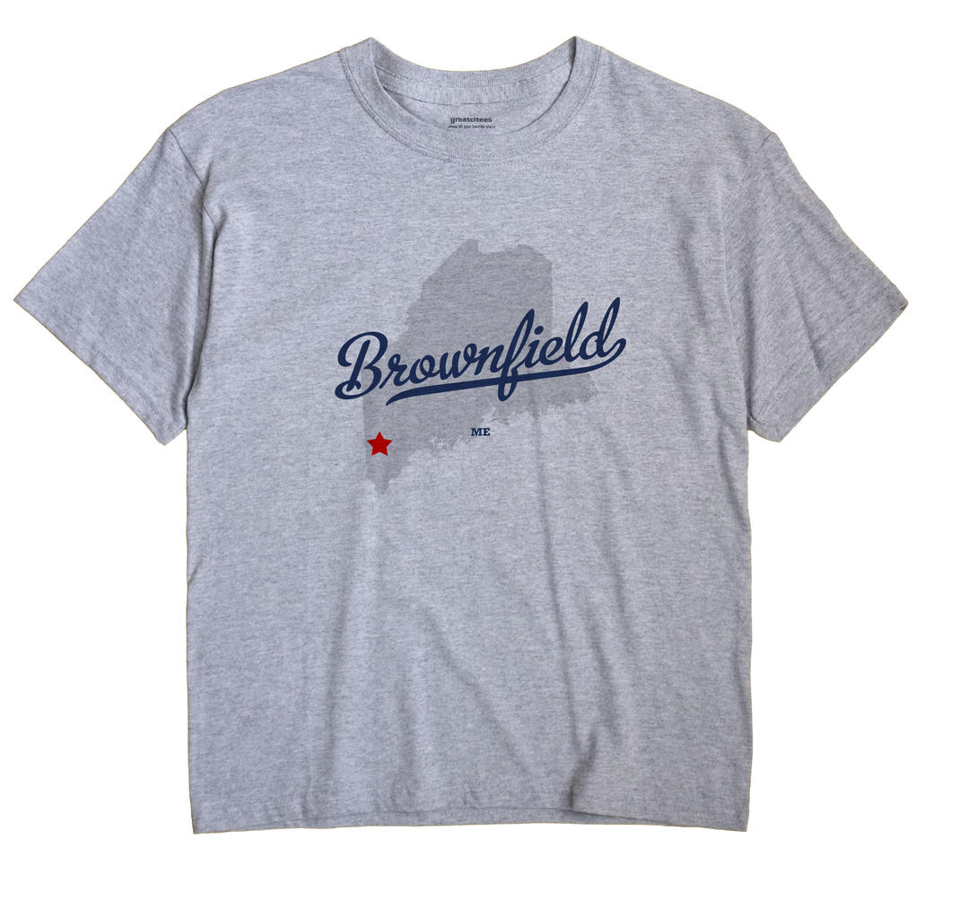 Brownfield, Maine ME Souvenir Shirt
