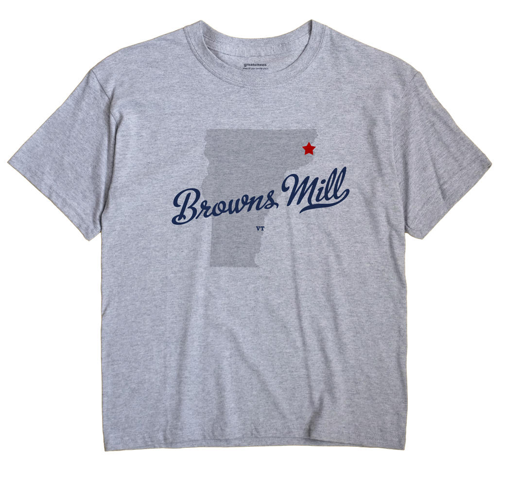 Browns Mill, Vermont VT Souvenir Shirt