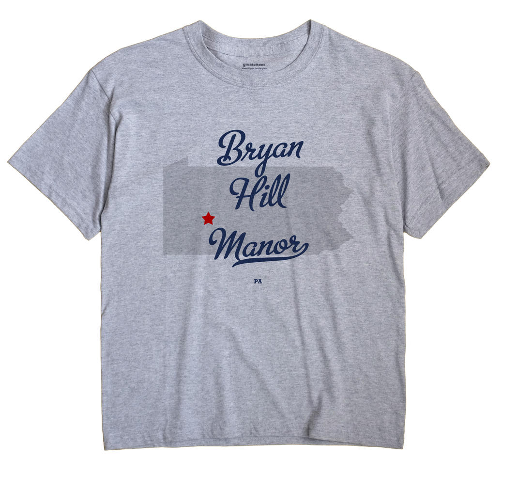 Bryan Hill Manor, Pennsylvania PA Souvenir Shirt