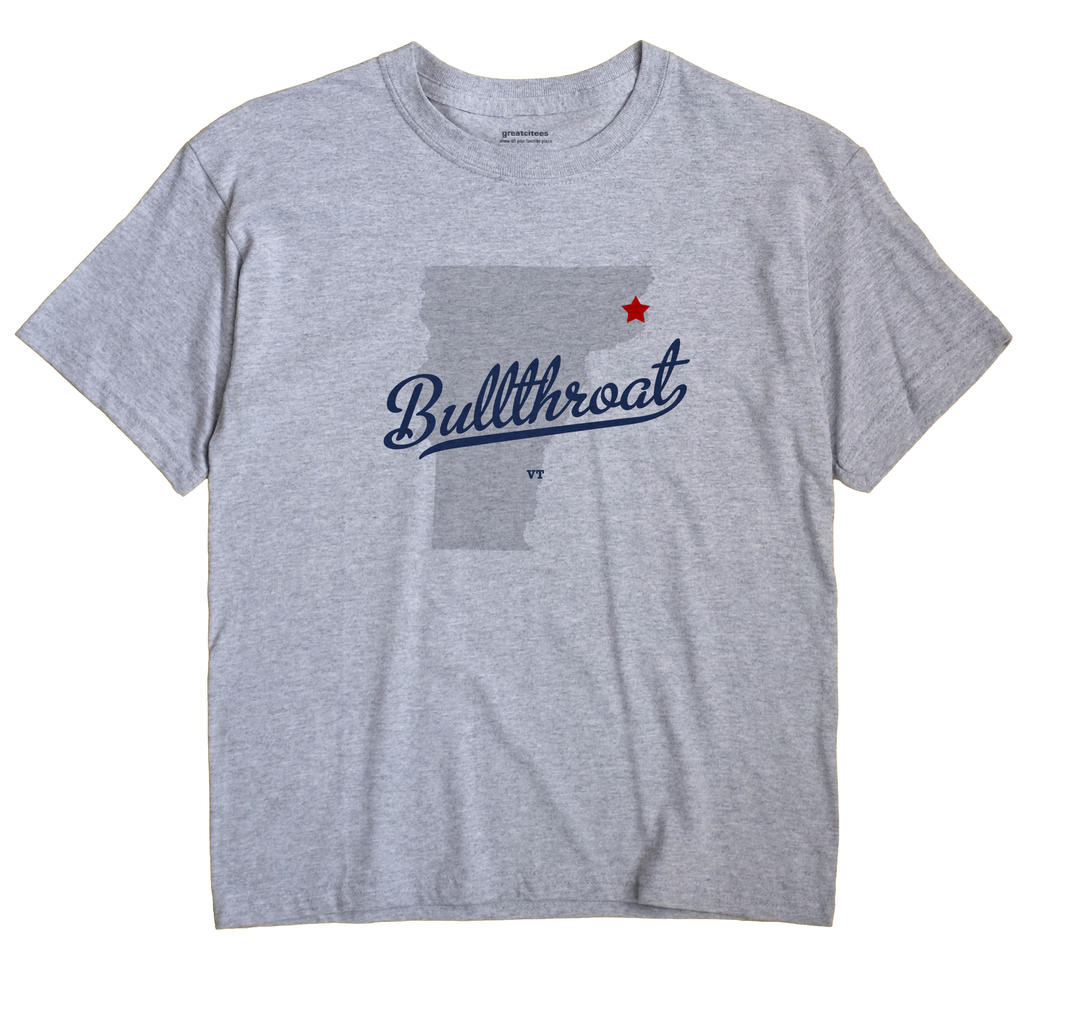 Bullthroat, Vermont VT Souvenir Shirt