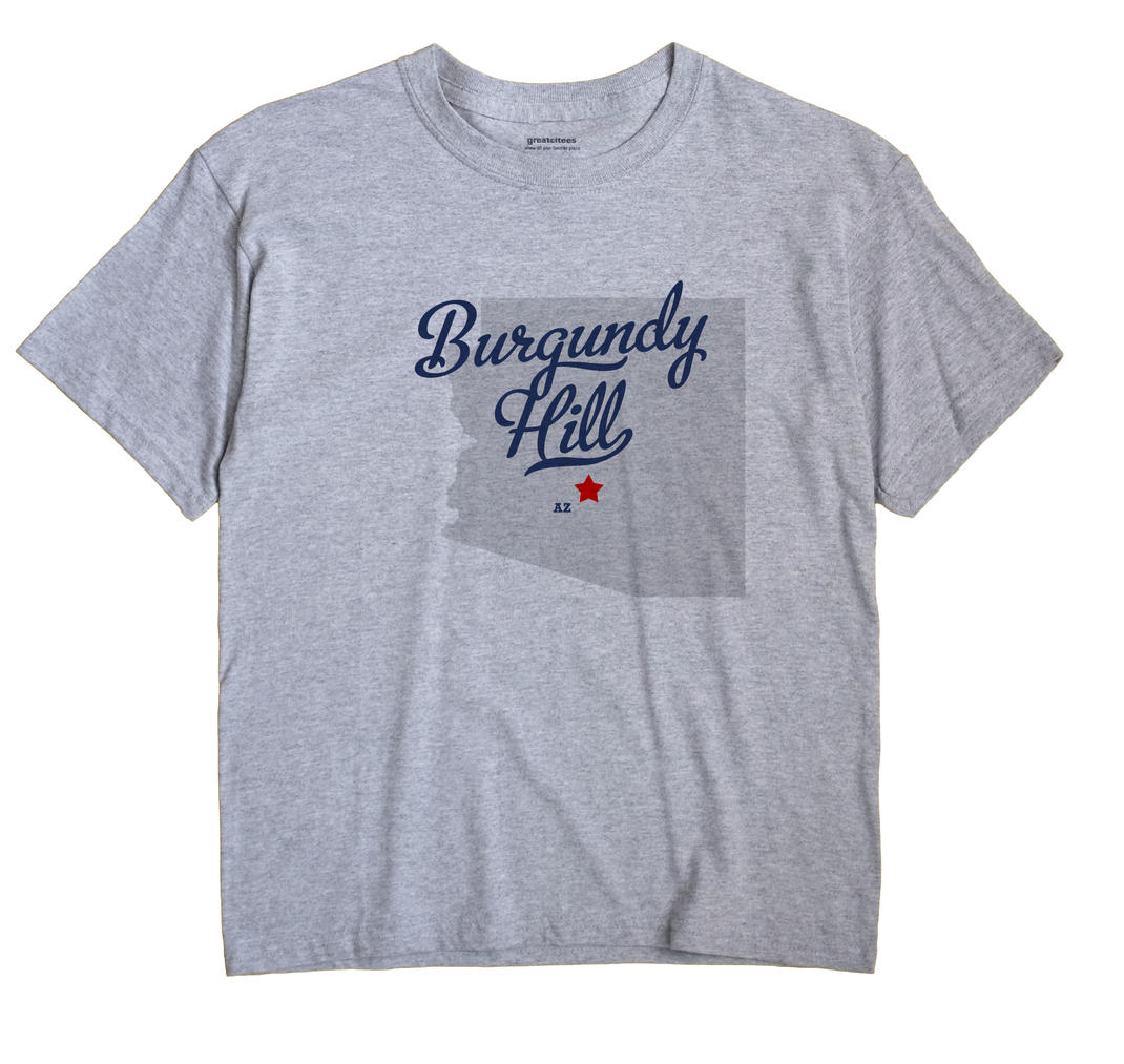Burgundy Hill, Arizona AZ Souvenir Shirt