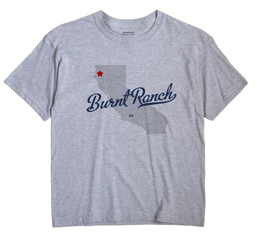Burnt Ranch, California CA Souvenir Shirt