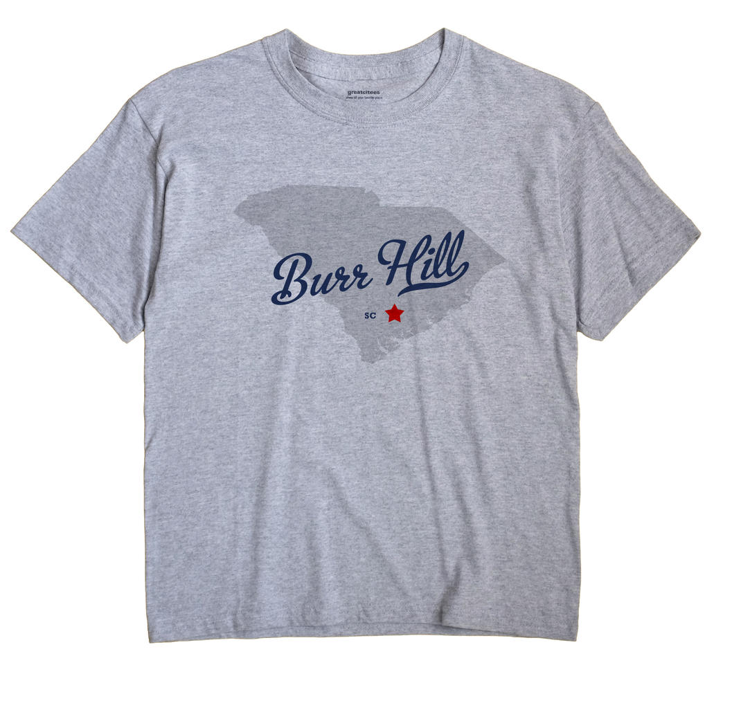 Burr Hill, South Carolina SC Souvenir Shirt