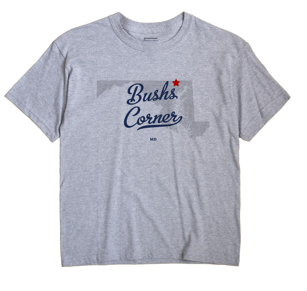 Bushs Corner, Maryland MD Souvenir Shirt