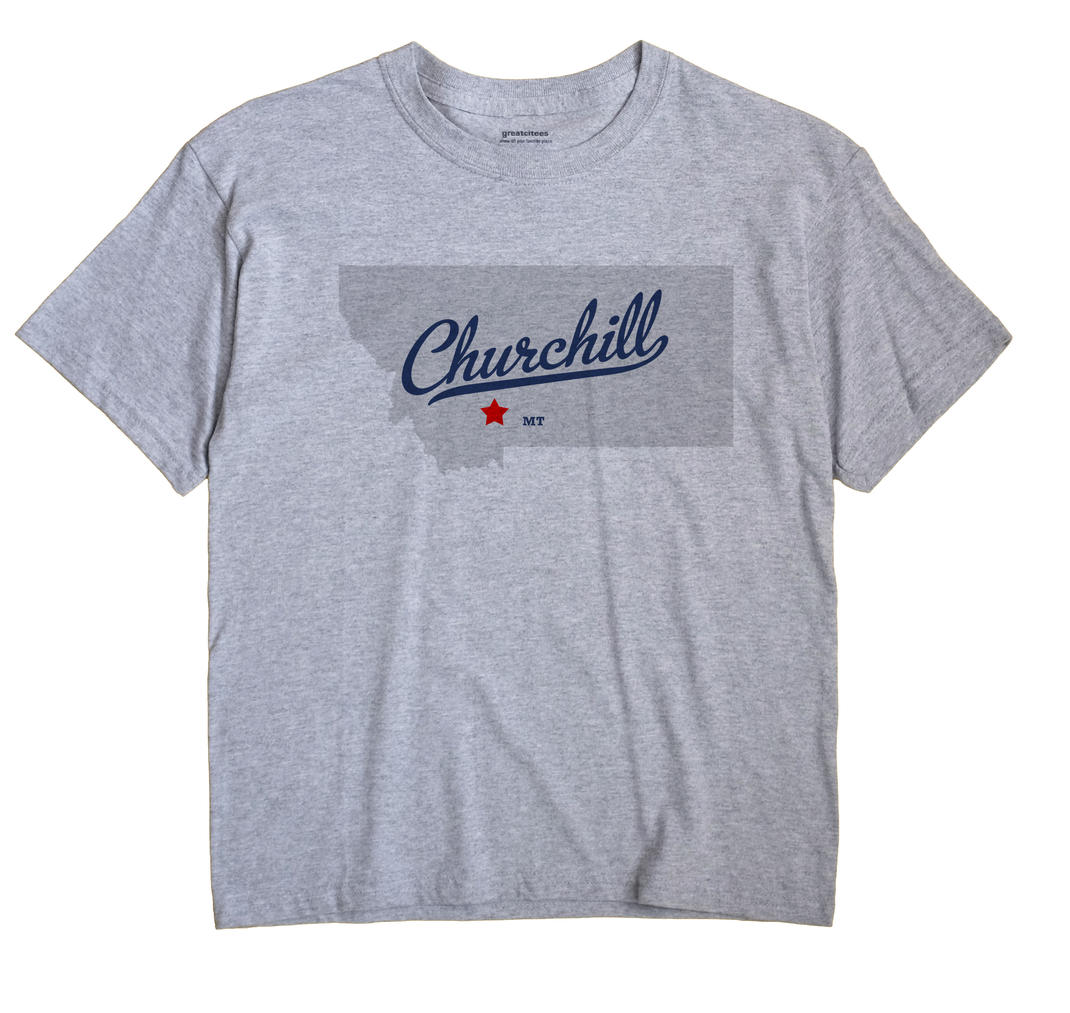 Churchill, Montana MT Souvenir Shirt