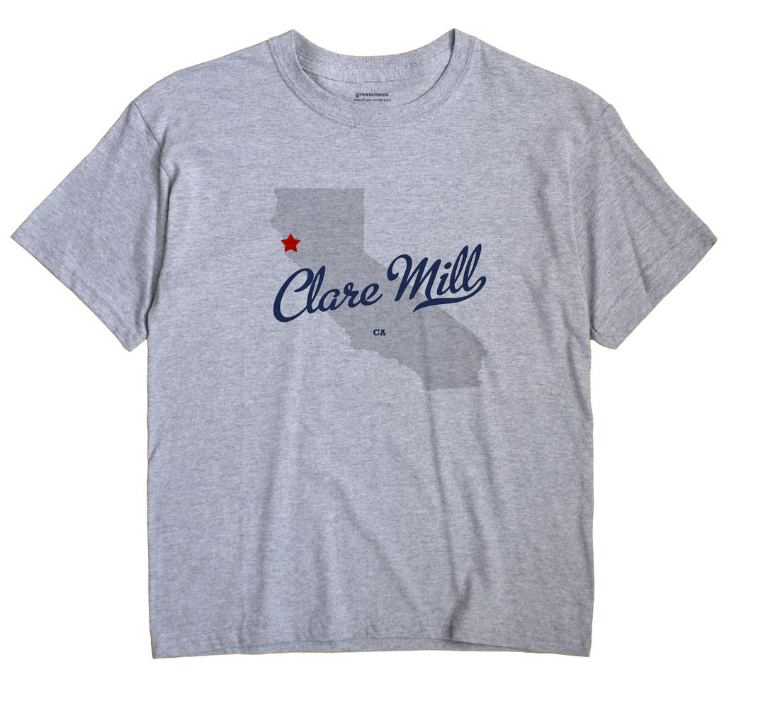 Clare Mill, California CA Souvenir Shirt