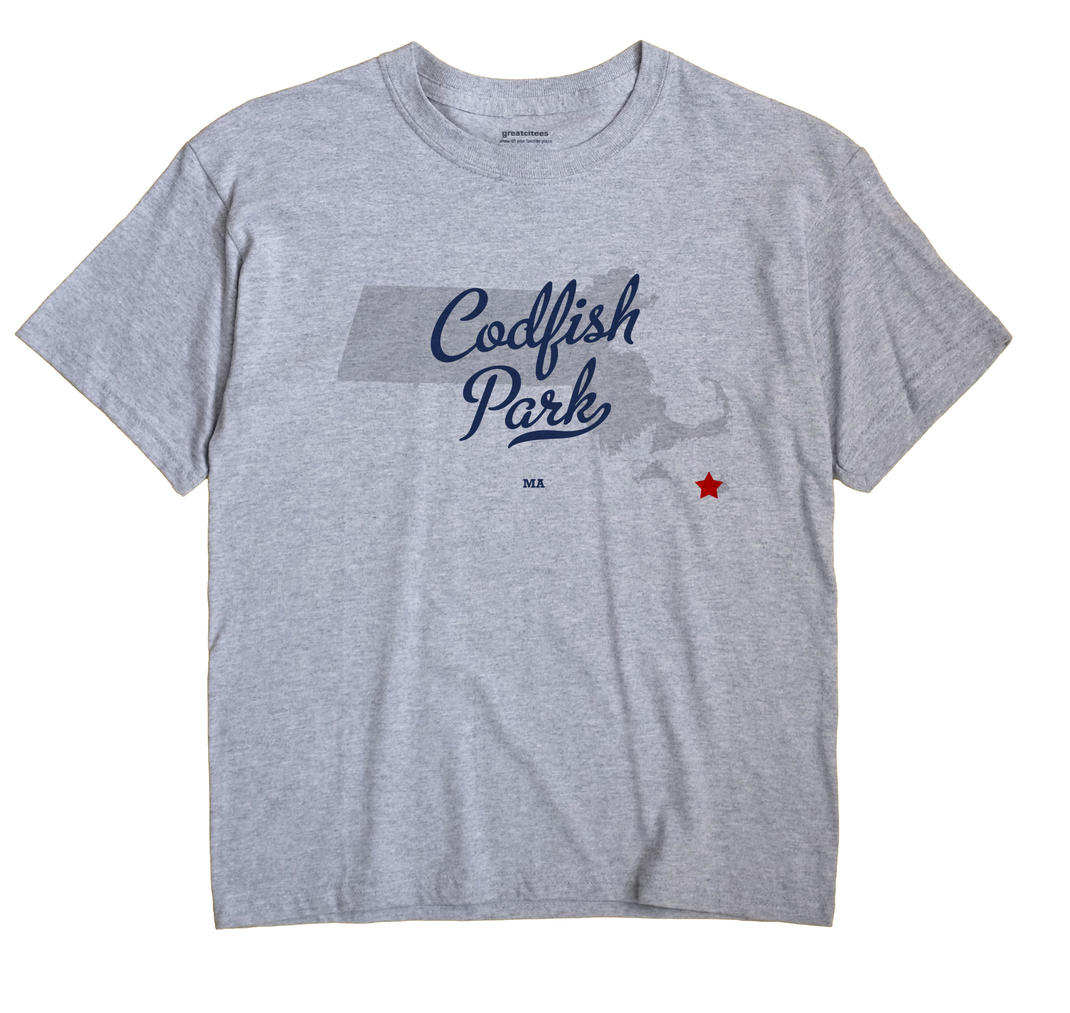 Codfish Park, Massachusetts MA Souvenir Shirt