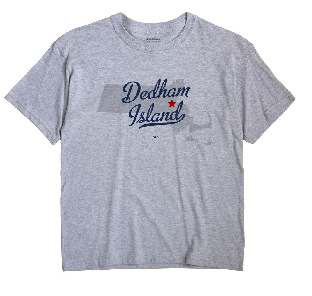 Dedham Island, Massachusetts MA Souvenir Shirt