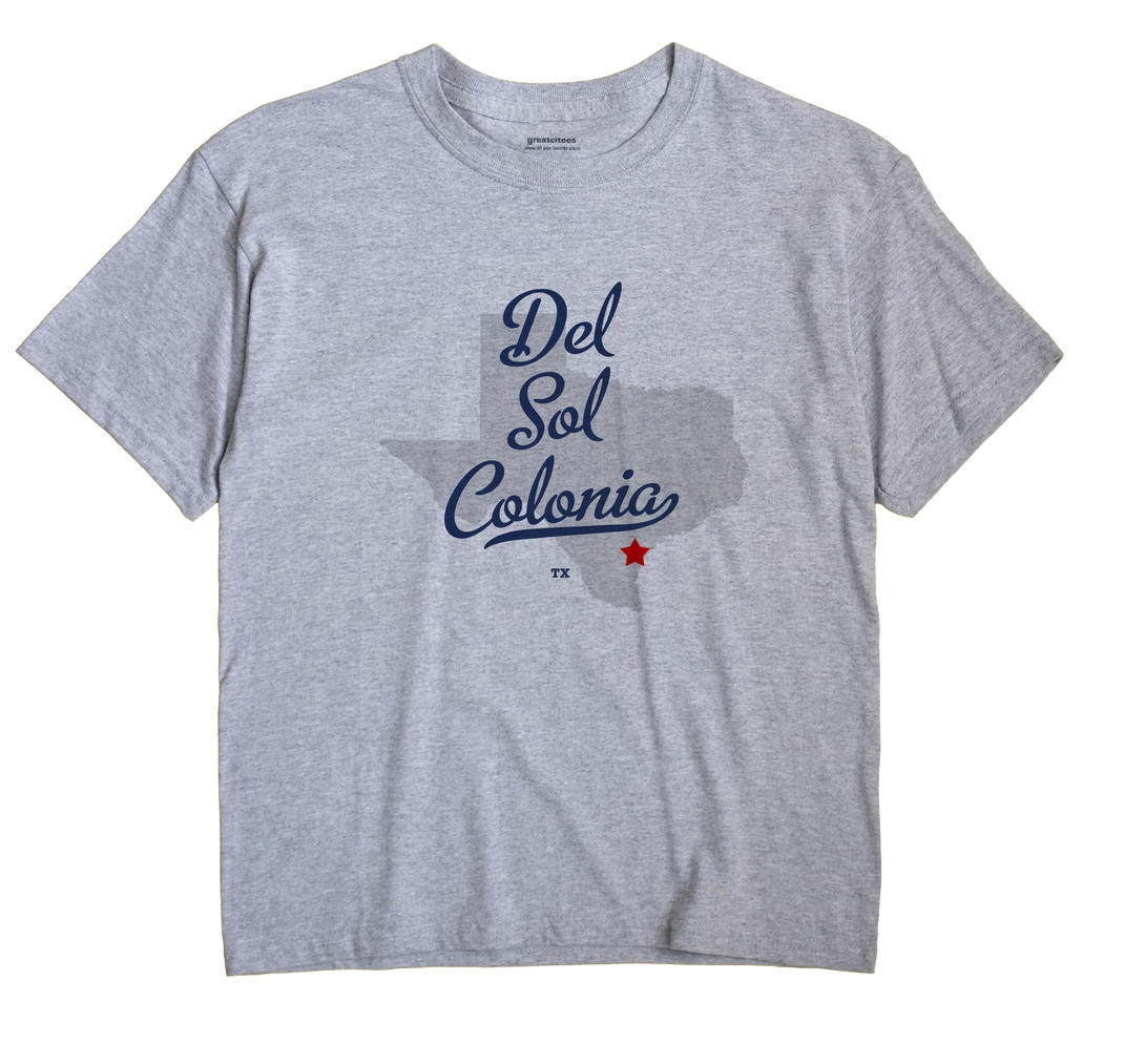 Del Sol Colonia, Texas TX Souvenir Shirt