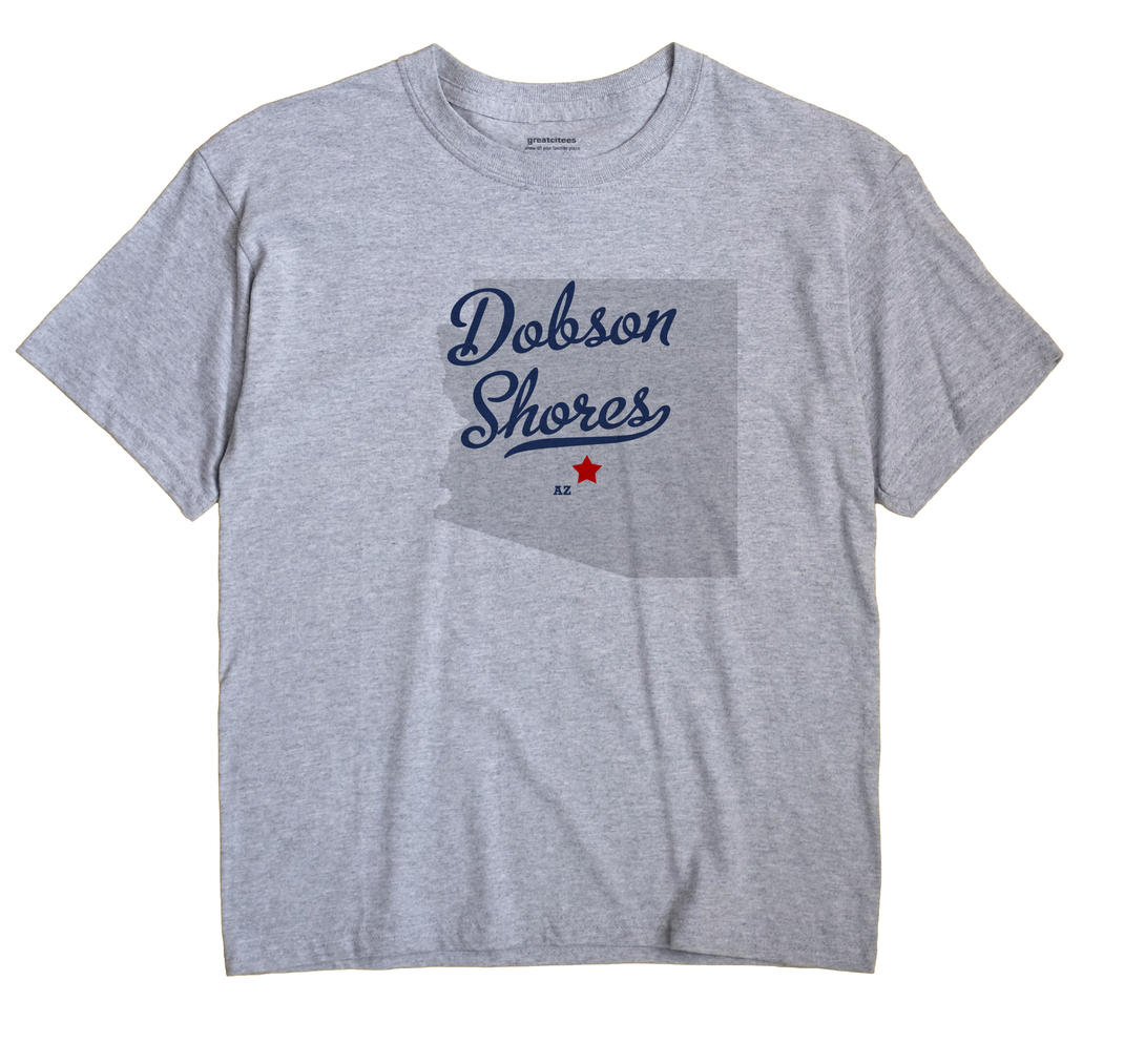 Dobson Shores, Arizona AZ Souvenir Shirt