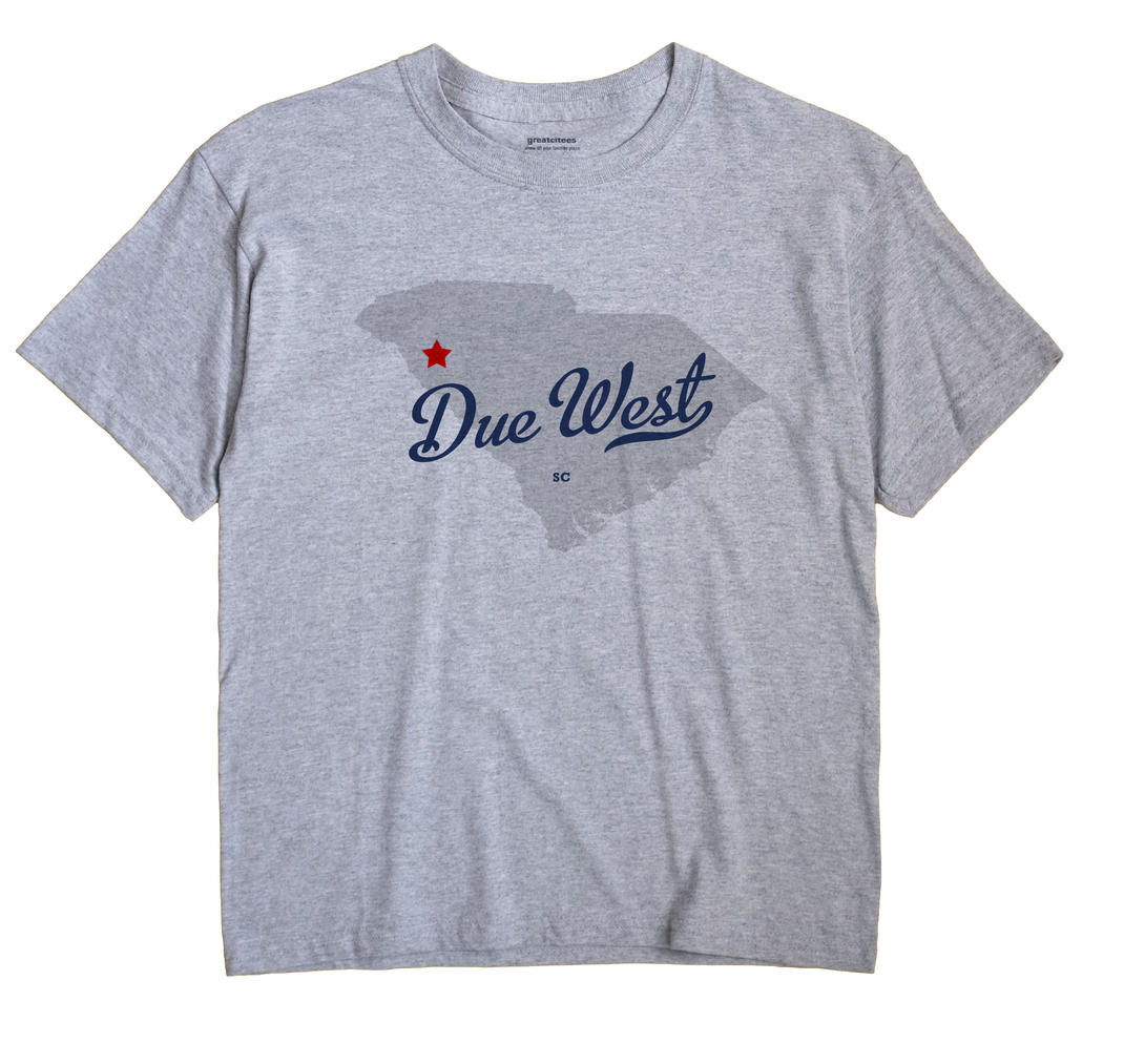 Due West, South Carolina SC Souvenir Shirt