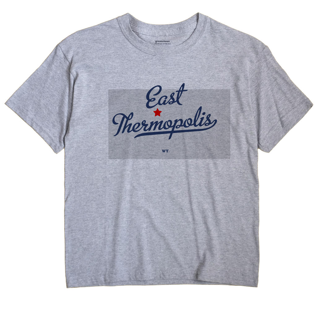 East Thermopolis, Wyoming WY Souvenir Shirt