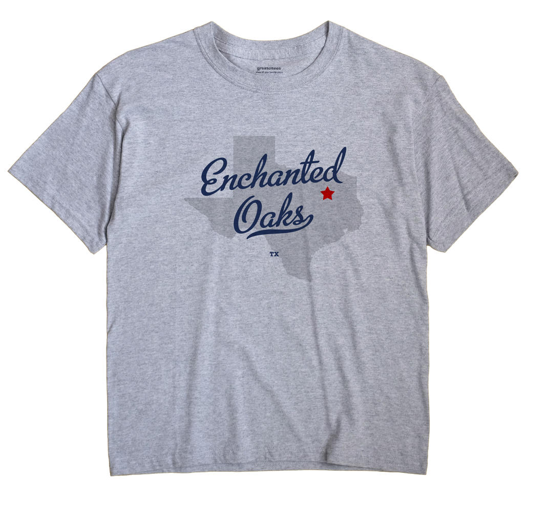 Enchanted Oaks, Texas TX Souvenir Shirt