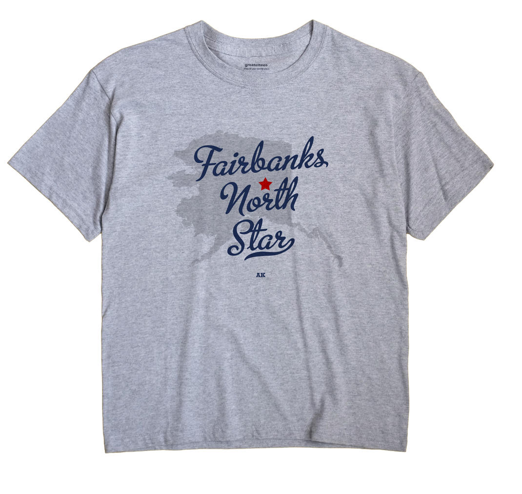 Fairbanks North Star, Alaska AK Souvenir Shirt