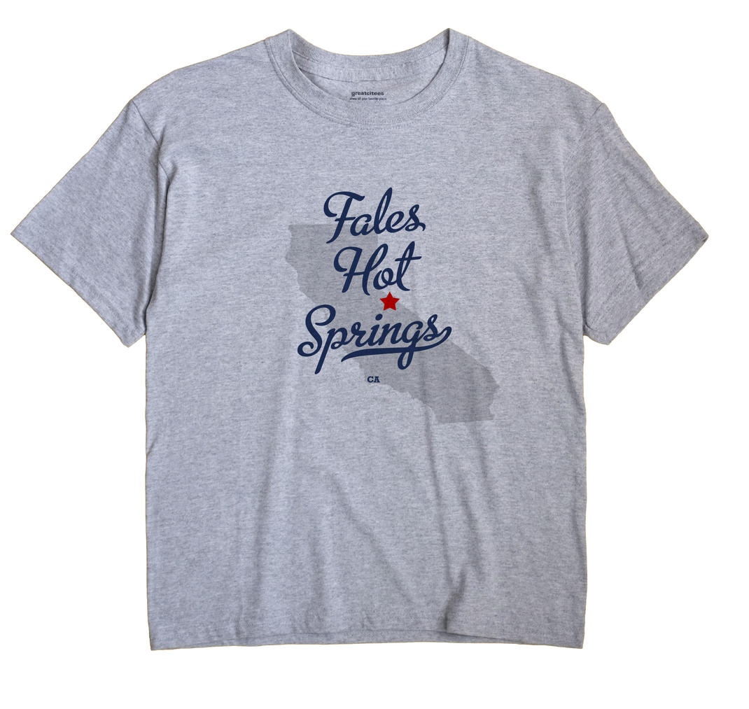 Fales Hot Springs, California CA Souvenir Shirt