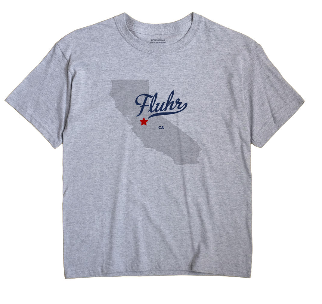 Fluhr, California CA Souvenir Shirt