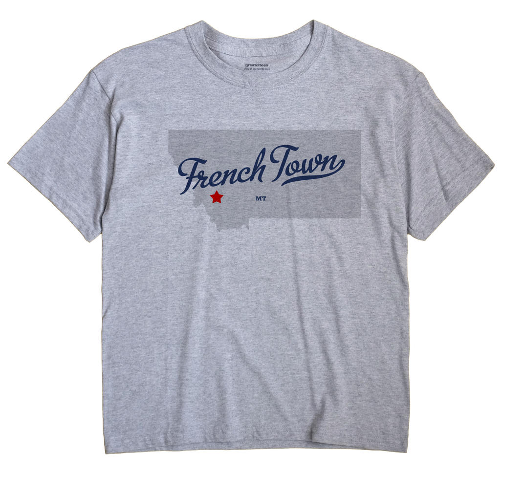 French Town, Montana MT Souvenir Shirt