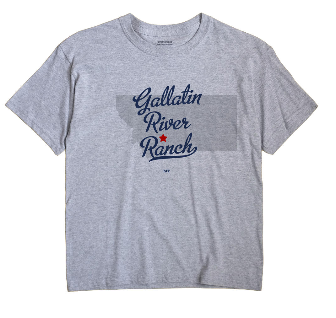 Gallatin River Ranch, Montana MT Souvenir Shirt