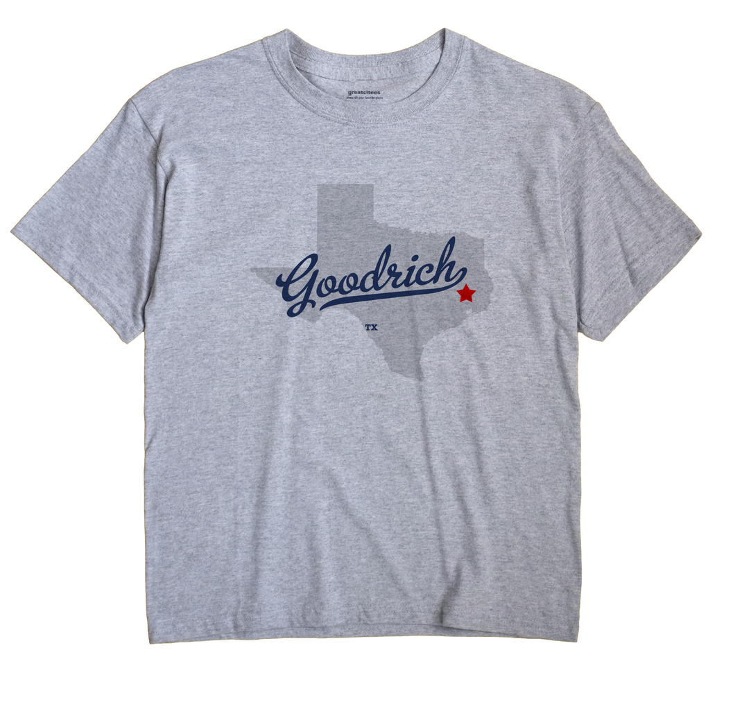 Goodrich, Texas TX Souvenir Shirt