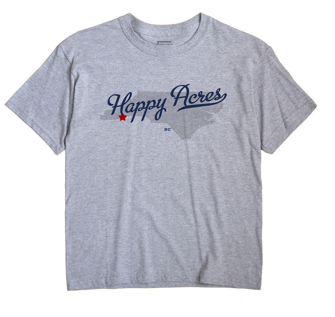 Happy Acres, North Carolina NC Souvenir Shirt