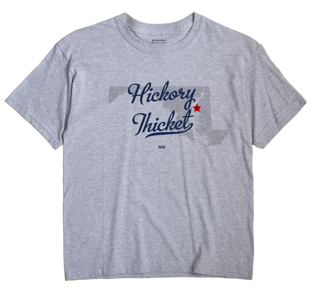 Hickory Thicket, Maryland MD Souvenir Shirt
