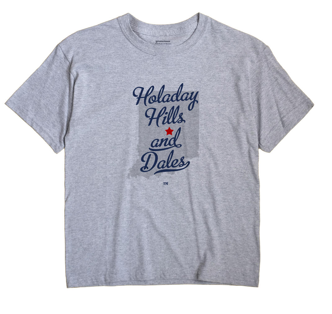Holaday Hills and Dales, Indiana IN Souvenir Shirt