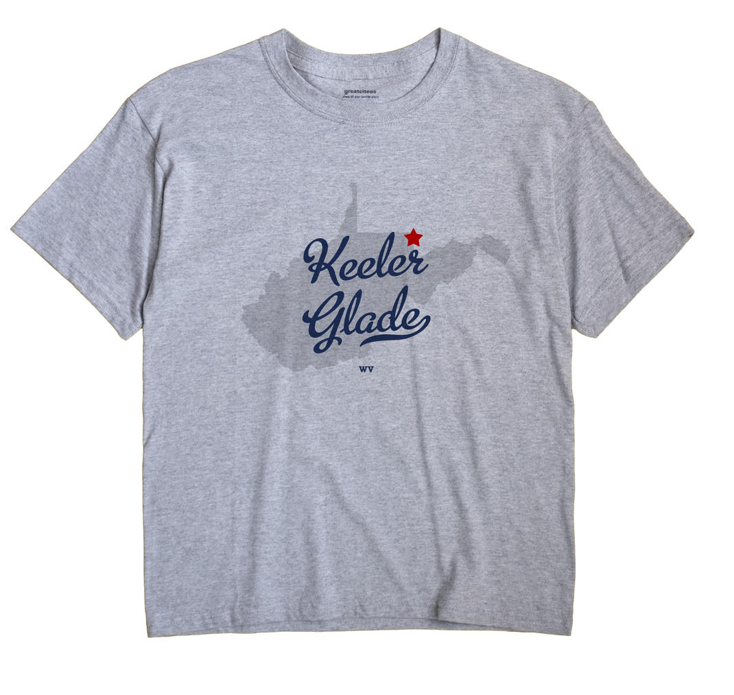 Keeler Glade, West Virginia WV Souvenir Shirt