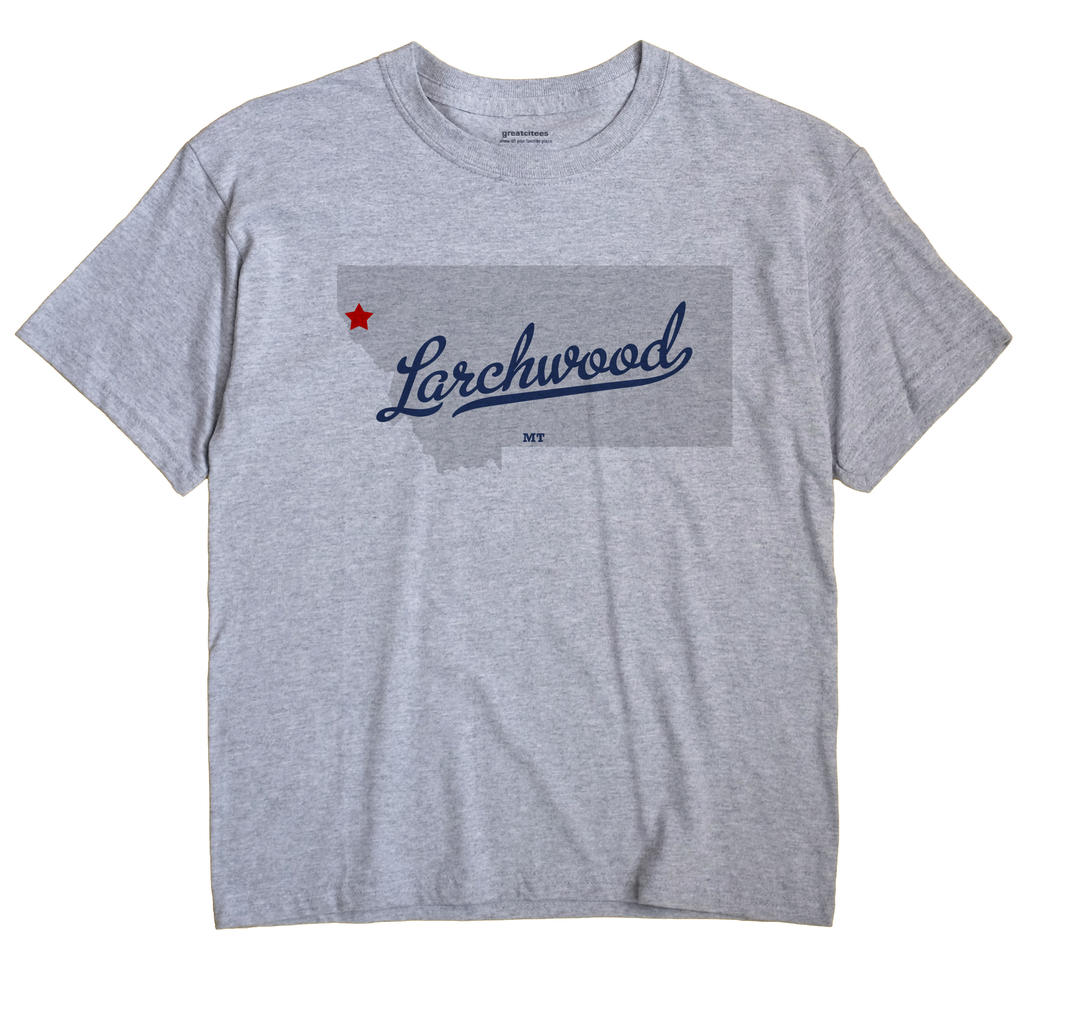 Larchwood, Montana MT Souvenir Shirt