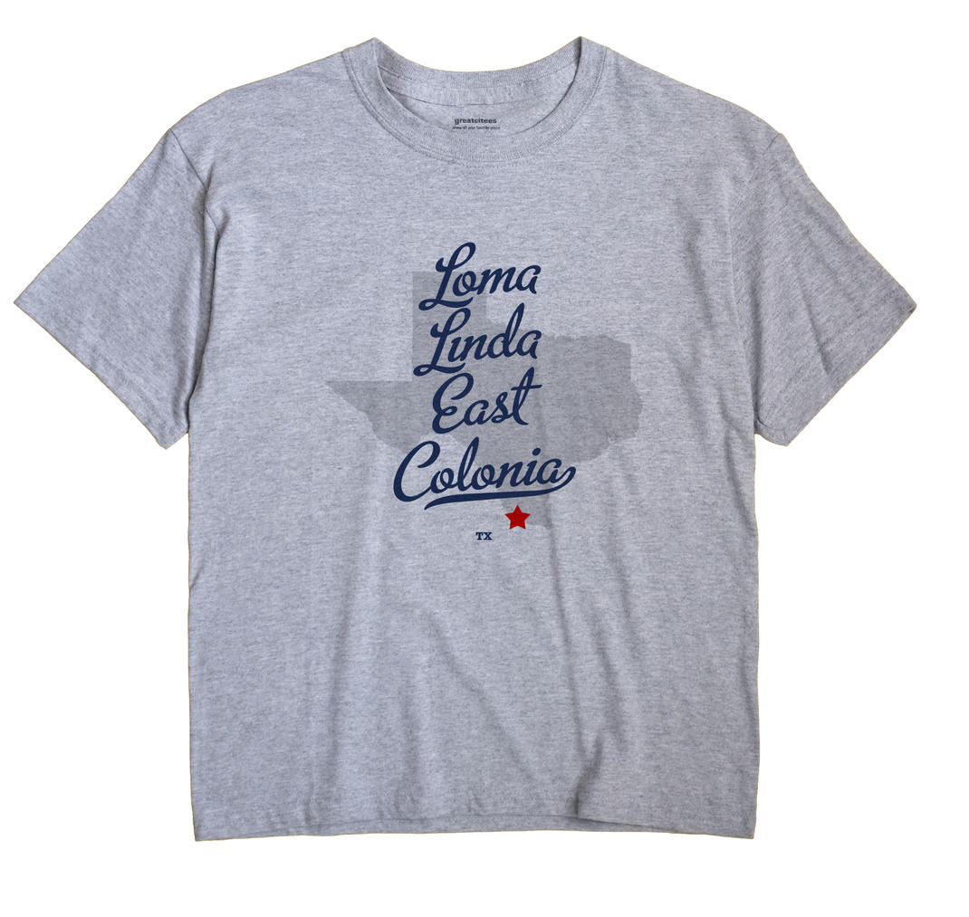 Loma Linda East Colonia, Starr County, Texas TX Souvenir Shirt