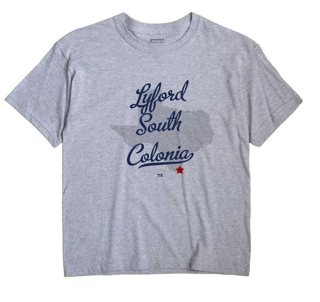 Lyford South Colonia, Texas TX Souvenir Shirt