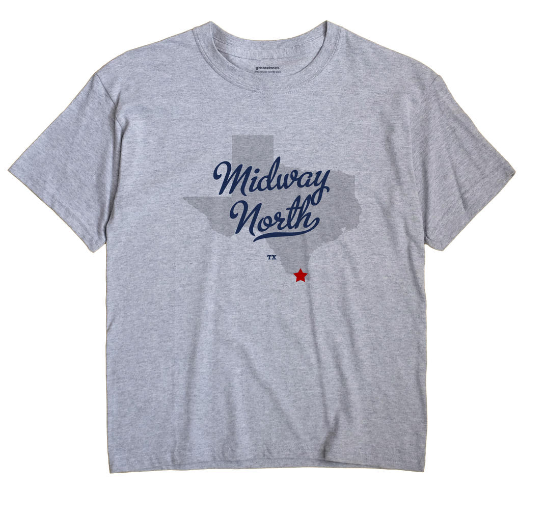 Midway North, Texas TX Souvenir Shirt