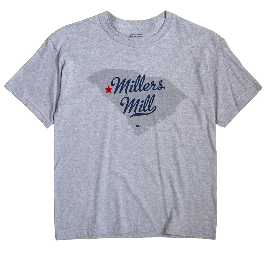 Millers Mill, South Carolina SC Souvenir Shirt