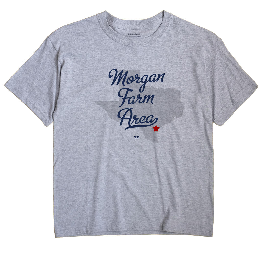 Morgan Farm Area, Texas TX Souvenir Shirt