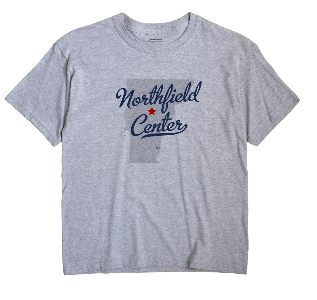 Northfield Center, Vermont VT Souvenir Shirt