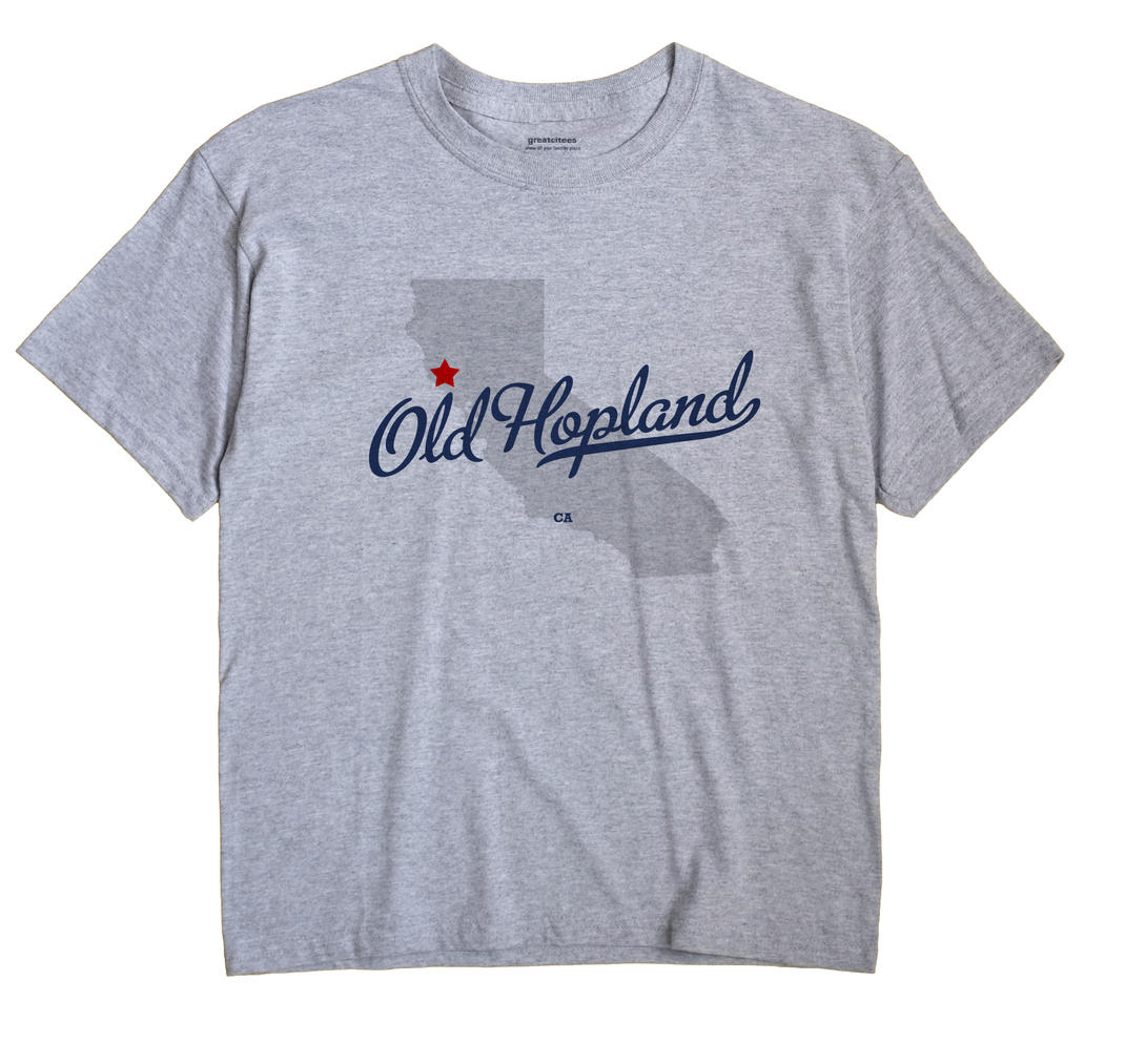 Old Hopland, California CA Souvenir Shirt