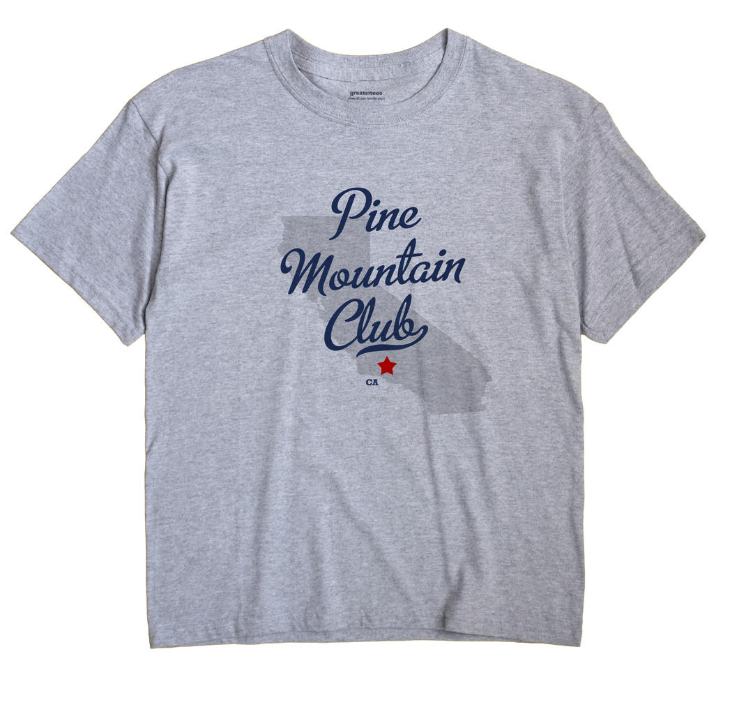 Pine Mountain Club, California CA Souvenir Shirt