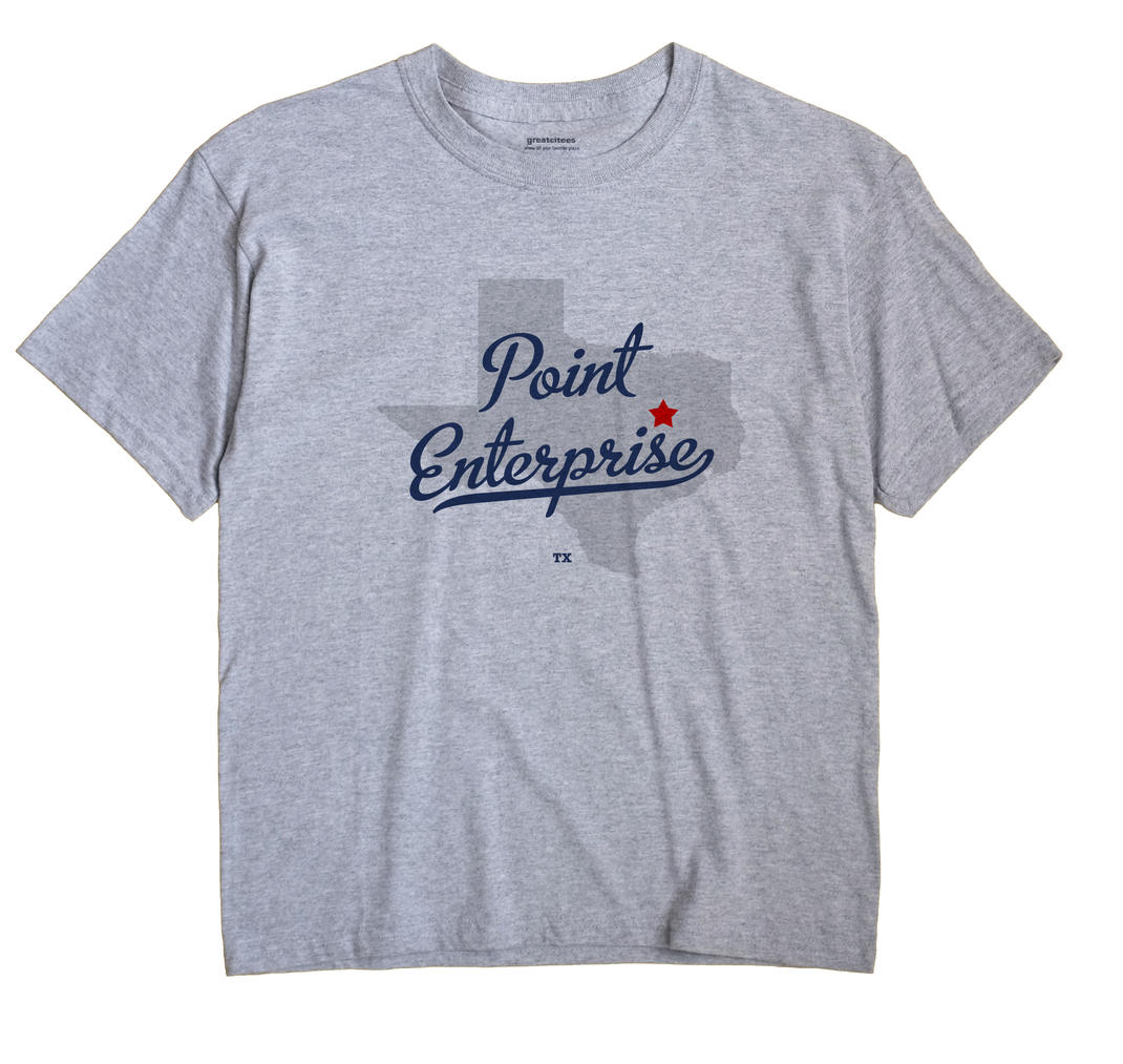 Point Enterprise, Texas TX Souvenir Shirt