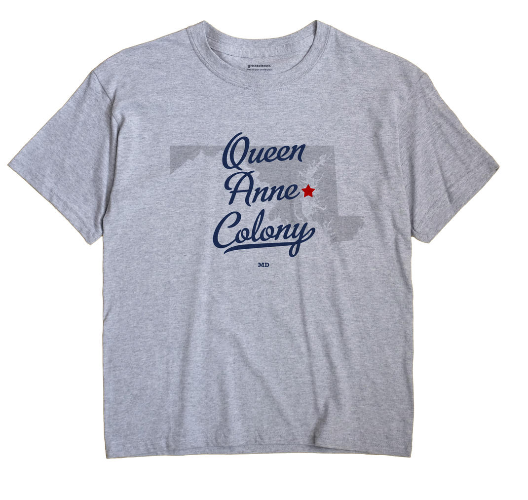 Queen Anne Colony, Maryland MD Souvenir Shirt