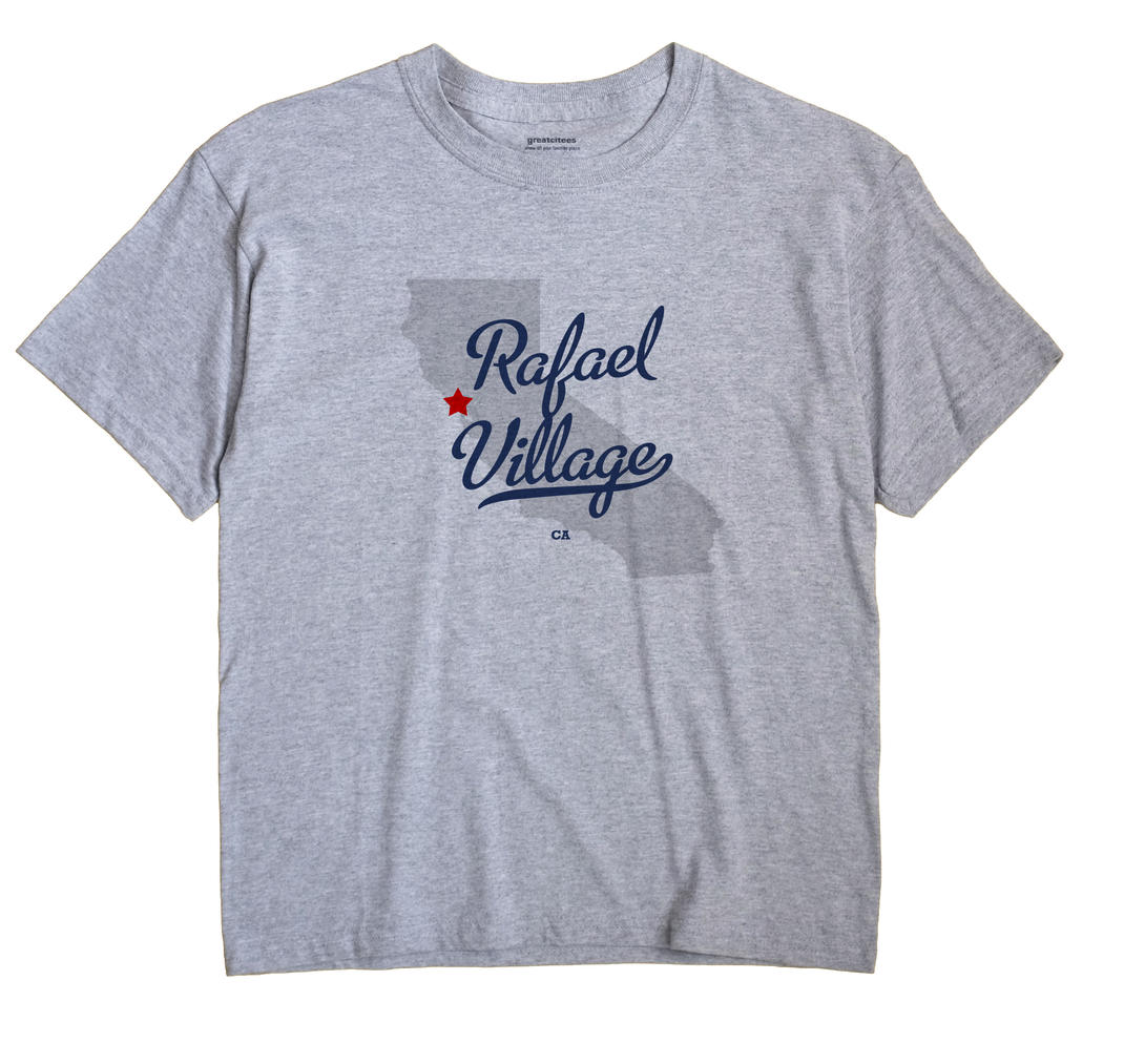 Rafael Village, California CA Souvenir Shirt