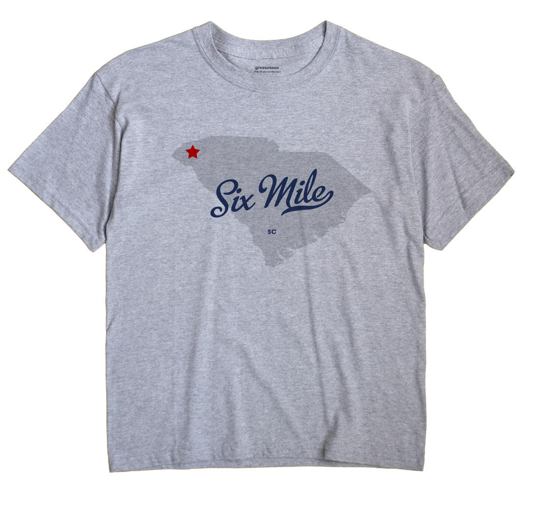 Six Mile, South Carolina SC Souvenir Shirt