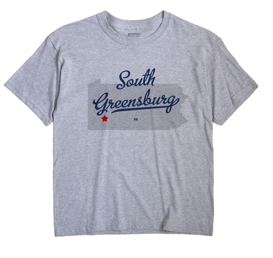South Greensburg, Pennsylvania PA Souvenir Shirt